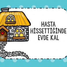 Hasta Hissettiğinde Evde Kal | Sağlık Eğitimi Materyali