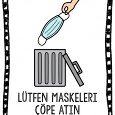Maske Atma Talimatı: Lütfen Maskeleri Çöpe Atın