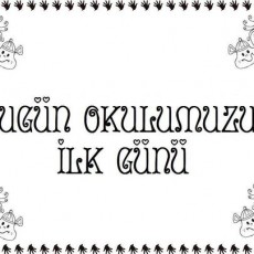 Bugün Okulumuzun 1. Günü - Eğitim Materyali