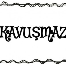 KAVUŞMAZ Yazısı ve Çerçevesi