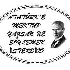 ATATÜRK'E MEKTUP YAZSAN NE SÖYLEMEK İSTERDİN? | Eğitim Materyali