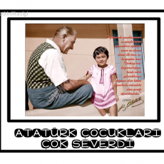 Atatürk ve Çocuklar: Sevgi ve Eğitimin Önemi
