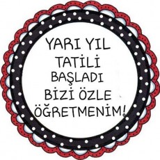 Yarı Yıl Tatili Başladı Bizi Özel Öğretmenim! - Eğitici Materyal