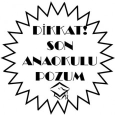 Dikkat! Son Anaokulu Pozum - Eğitim Duyurusu